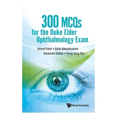 "300 McQs for the Duke Elder Ophthalmology Exam" - "" ("Patel Anmol")(Paperback)