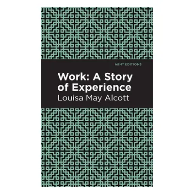 "Work: A Story of Experience" - "" ("Alcott Louisa May")(Paperback)