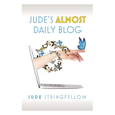 "Jude's Almost Daily Blog: Vol. 1" - "" ("Stringfellow Jude")(Paperback)