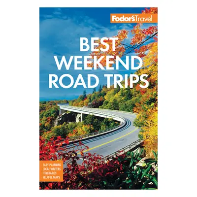 "Fodor's Best Weekend Road Trips" - "" ("Fodor's Travel Guides")(Paperback)