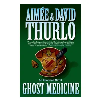 "Ghost Medicine: An Ella Clah Novel" - "" ("Thurlo Aime")(Paperback)