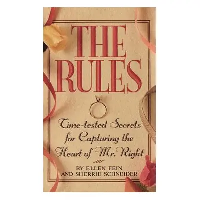 "The Rules (Tm): Time-Tested Secrets for Capturing the Heart of Mr. Right" - "" ("Fein Ellen")(P