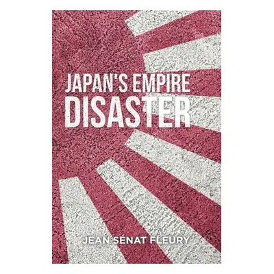 "The Japanese Empire Disaster" - "" ("Fleury Jean Snat")(Paperback)