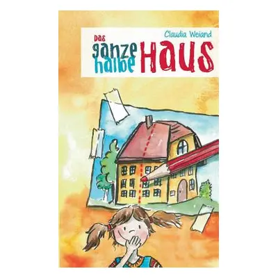 "Das ganze halbe Haus" - "" ("Weiand Claudia")(Paperback)