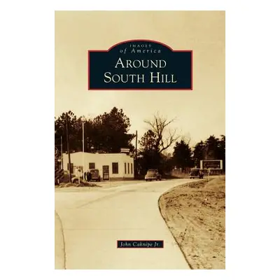 "Around South Hill" - "" ("Caknipe John Jr.")(Pevná vazba)