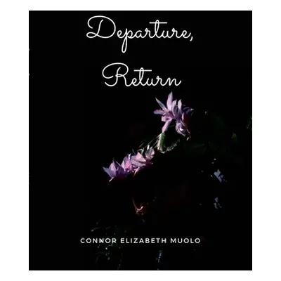 "Departure, Return" - "" ("Muolo Connor")(Paperback)