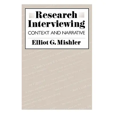 "Research Interviewing: Context and Narrative" - "" ("Mishler Elliot G.")(Paperback)