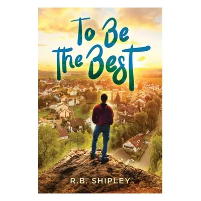 "To Be The Best" - "" ("Shipley R. B.")(Paperback)