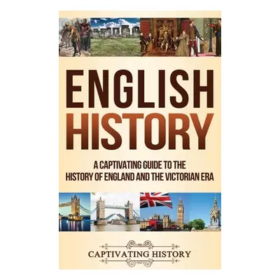 "English History: A Captivating Guide to the History of England and the Victorian Era" - "" ("Hi