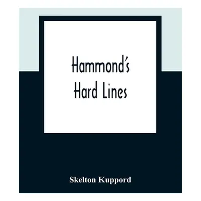 "Hammond'S Hard Lines" - "" ("Kuppord Skelton")(Paperback)