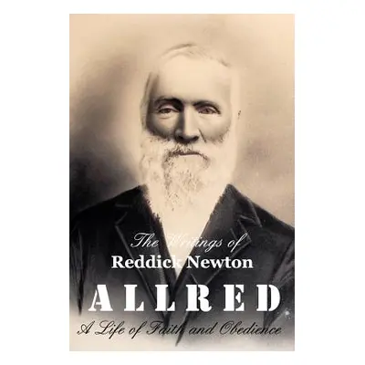 "The Writings of Reddick Newton A l l r e d" - "" ("Burrell Teresa Andersen")(Paperback)