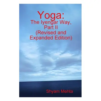 "Yoga: The Iyengar Way, Part II" - "" ("Mehta Shyam")(Paperback)