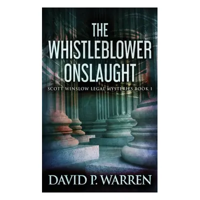 "The Whistleblower Onslaught" - "" ("Warren David P.")(Paperback)