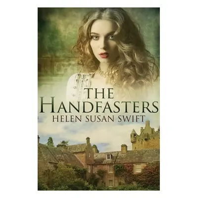 "The Handfasters: Large Print Edition" - "" ("Swift Helen Susan")(Paperback)