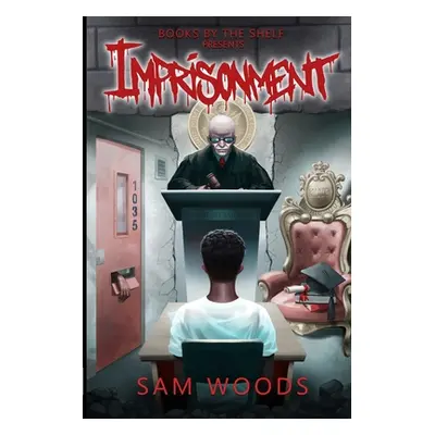 "Imprisonment: Based On Truth" - "" ("Woods Samuel D.")(Paperback)