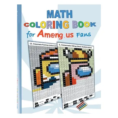 "Math Coloring Book for Am@ng.us Fans: drawing, multiplication tables, basics, addition, subtrac