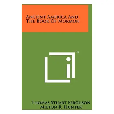 "Ancient America And The Book Of Mormon" - "" ("Ferguson Thomas Stuart")(Paperback)