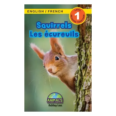 "Squirrels / Les cureuils: Bilingual