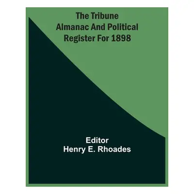 "The Tribune Almanac And Political Register For 1898" - "" ("Rhoades Henry E.")(Paperback)