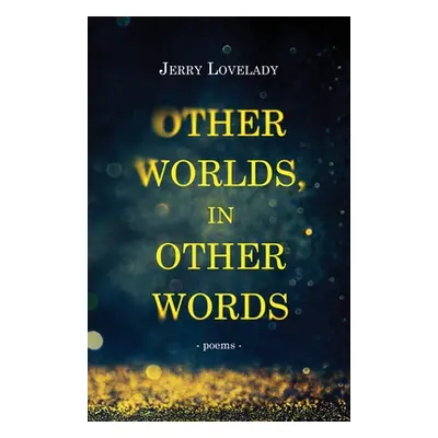 "Other Worlds, in Other Words" - "" ("Lovelady Jerry")(Paperback)