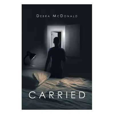 "Carried" - "" ("McDonald Debra")(Paperback)