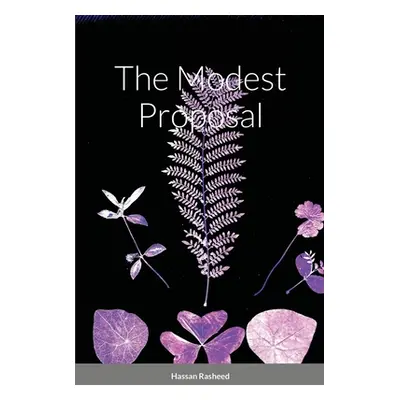 "The Modest Proposal" - "" ("Rasheed Hassan")(Paperback)