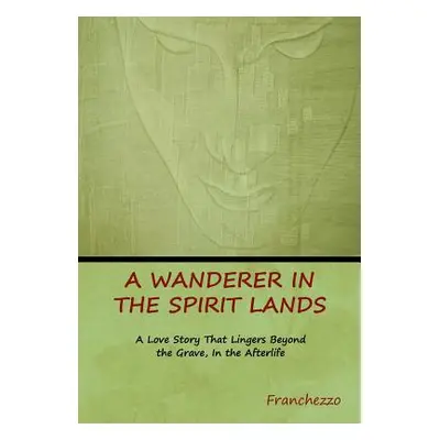 "A Wanderer in the Spirit Lands" - "" ("Franchezzo (a Farnese)")(Pevná vazba)