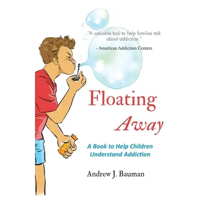 "Floating Away: A Book to Help Children Understand Addiction" - "" ("Nugroho Wahyu")(Paperback)