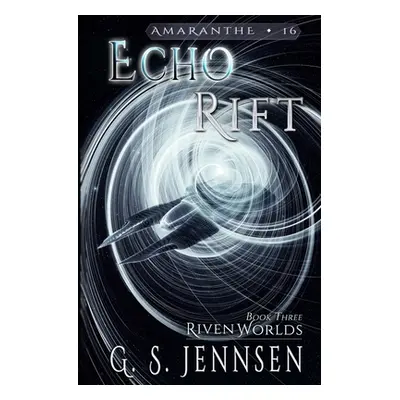 "Echo Rift: Riven Worlds Book Three" - "" ("Jennsen G. S.")(Paperback)