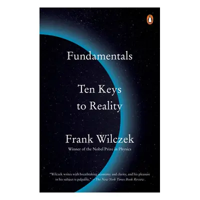 "Fundamentals: Ten Keys to Reality" - "" ("Wilczek Frank")(Paperback)