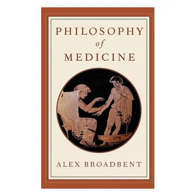 "Philosophy of Medicine" - "" ("Broadbent Alex")(Paperback)