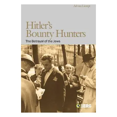 "Hitler's Bounty Hunters: The Betrayal of the Jews" - "" ("Liempt Ad Van")(Paperback)