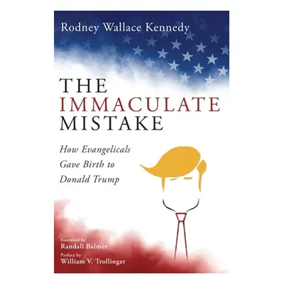 "The Immaculate Mistake" - "" ("Kennedy Rodney Wallace")(Paperback)