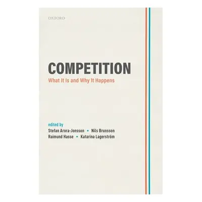 "Competition: What It Is and Why It Happens" - "" ("Arora-Jonsson Stefan")(Pevná vazba)