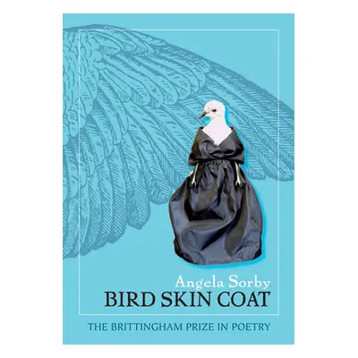 "Bird Skin Coat" - "" ("Sorby Angela")(Paperback)