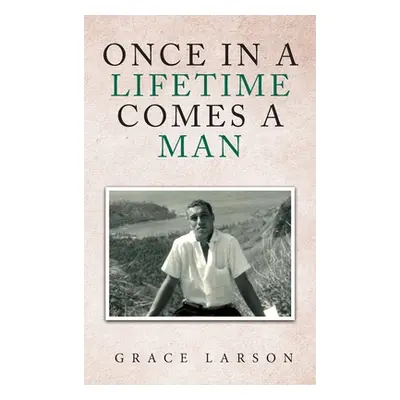 "Once in a Lifetime Comes a Man" - "" ("Larson Grace")(Pevná vazba)