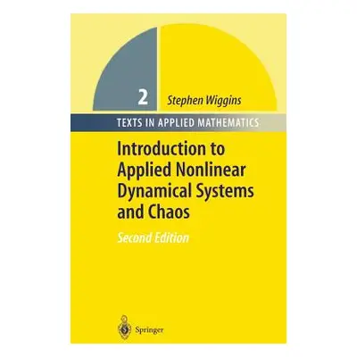 "Introduction to Applied Nonlinear Dynamical Systems and Chaos" - "" ("Wiggins Stephen")(Pevná v