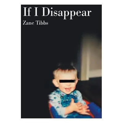 "If I Disappear" - "" ("Tibbs Zane")(Pevná vazba)