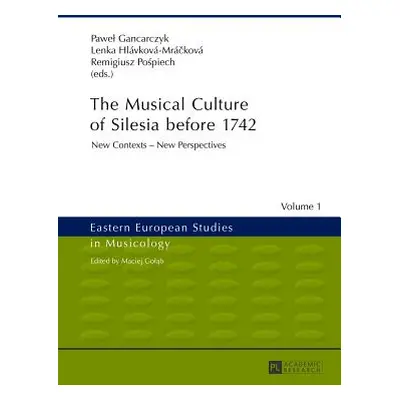 "The Musical Culture of Silesia Before 1742: New Contexts - New Perspectives" - "" ("Golab Macie