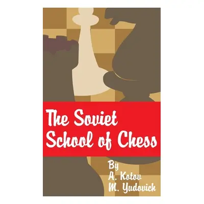 "The Soviet School of Chess" - "" ("Yudovich M.")(Paperback)