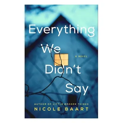 "Everything We Didn't Say" - "" ("Baart Nicole")(Paperback)