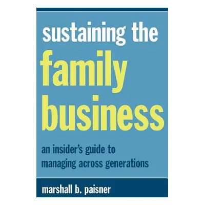 "Sustaining the Family Business" - "" ("Paisner Marshall B.")(Paperback)