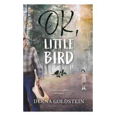 "Ok, Little Bird" - "" ("Goldstein Deena")(Paperback)