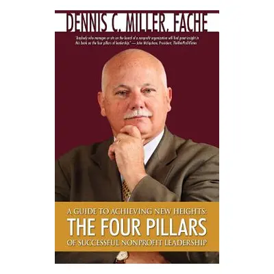 "A Guide to Achieving New Heights: The Four Pillars of Successful Nonprofit Leadership" - "" ("M