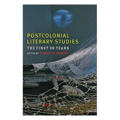 "Postcolonial Literary Studies: The First 30 Years" - "" ("Marzec Robert P.")(Paperback)