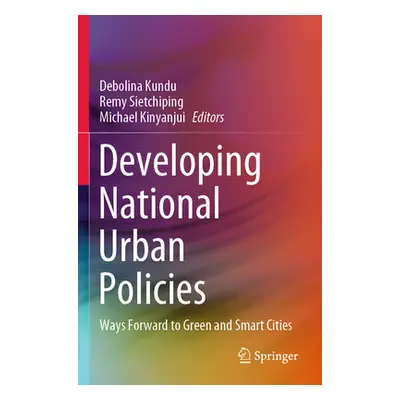 "Developing National Urban Policies: Ways Forward to Green and Smart Cities" - "" ("Kundu Deboli