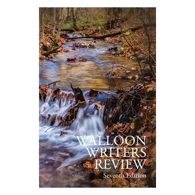 "Walloon Writers Review: Seventh Edition" - "" ("Huder Jennifer")(Paperback)