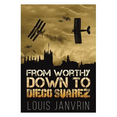 "From Worthy Down to Diego Suarez" - "" ("Janvrin Louis")(Paperback)