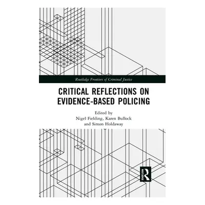 "Critical Reflections on Evidence-Based Policing" - "" ("Fielding Nigel")(Paperback)