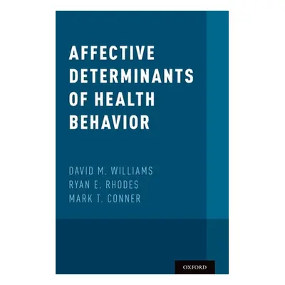 "Affective Determinants of Health Behavior" - "" ("Williams David M.")(Pevná vazba)